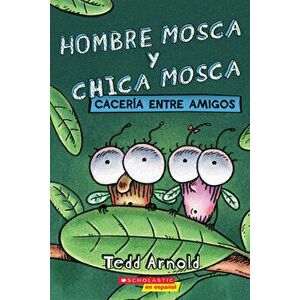 Hombre Mosca y Chica Mosca: Caceria entre amigos (Fly Guy and Fly Girl: Friendly Frenzy), Paperback - Tedd Arnold imagine