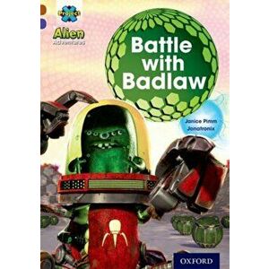 Project X Alien Adventures: Brown Book Band, Oxford Level 11: Battle with Badlaw, Paperback - Janice Pimm imagine