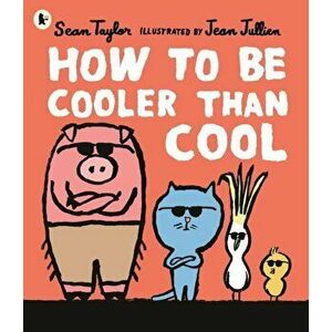 How to Be Cooler than Cool, Paperback - Sean Taylor imagine