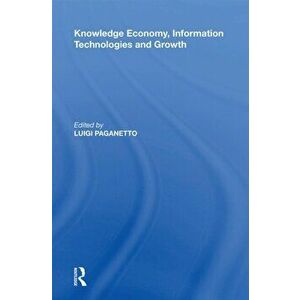 Knowledge Economy, Information Technologies and Growth, Paperback - *** imagine
