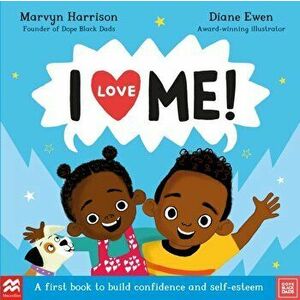 I Love Me!. A First Book to Build Confidence and Self-esteem, Paperback - Marvyn Harrison imagine