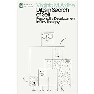 Dibs in Search of Self. Personality Development in Play Therapy, Paperback - Virginia M. Axline imagine