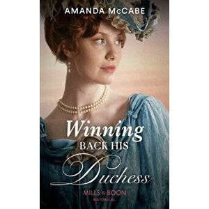Winning Back His Duchess, Paperback - Amanda McCabe imagine