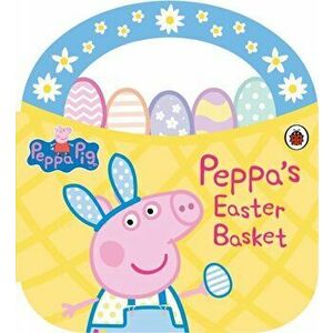 Peppa Pig: Peppa's Easter Basket Shaped Board Book, Board book - Peppa Pig imagine