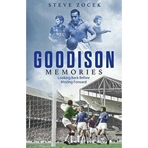 Goodison Memories. A Lifetime of Football at Everton, Hardback - Steve Zocek imagine
