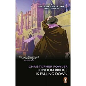Bryant & May - London Bridge is Falling Down, Paperback - Christopher Fowler imagine