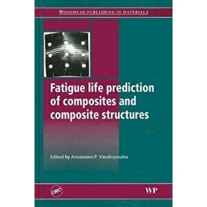 Fatigue Life Prediction of Composites and Composite Structures, Hardback - *** imagine