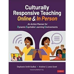 Culturally Responsive Teaching Online and In Person. An Action Planner for Dynamic Equitable Learning Environments, Paperback - Kristine S. Lewis Gran imagine