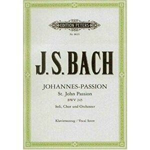 St John Passion Bwv 245 Vocal Score - JOHANN SEBASTI BACH imagine