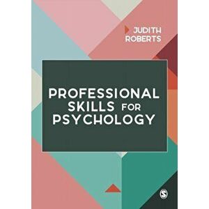 Professional Skills for Psychology, Hardback - Judith Roberts imagine