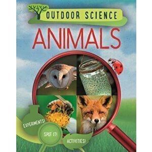 Outdoor Science: Animals, Paperback - Sonya Newland imagine