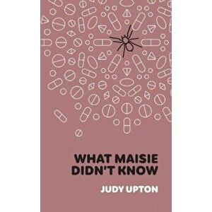 What Maisie Didn't Know, Hardback - Judy Upton imagine