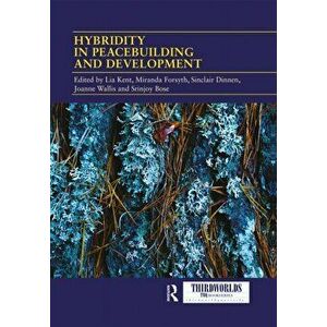 Hybridity in Peacebuilding and Development. A Critical and Reflexive Approach, Paperback - *** imagine