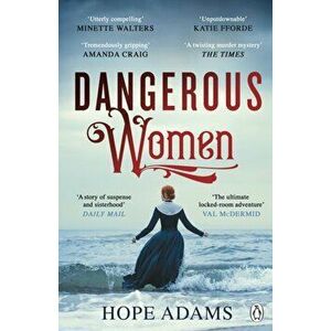 Dangerous Women. The gripping and atmospheric murder mystery based on a real-life voyage, Paperback - Hope Adams imagine