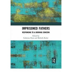 Imprisoned Fathers. Responding to a Growing Concern, Paperback - *** imagine