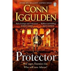 Protector. The Sunday Times bestseller that 'Bring[s] the Greco-Persian Wars to life in brilliant detail. Thrilling' DAILY EXPRESS, Paperback - Conn I imagine