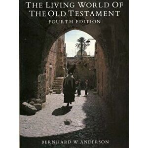 Living World of the Old Testament. 4 ed, Paperback - B. Anderson imagine