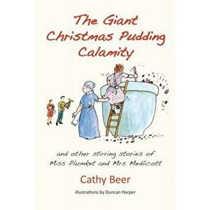 GIANT CHRISTMAS PUDDING CALAMITY, Paperback - CATHY BEER imagine