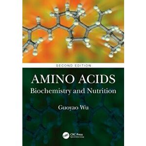 Amino Acids. Biochemistry and Nutrition, 2 ed, Paperback - Guoyao Wu imagine