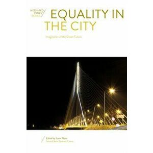 Equality in the City. Imaginaries of the Smart Future, New ed, Hardback - *** imagine