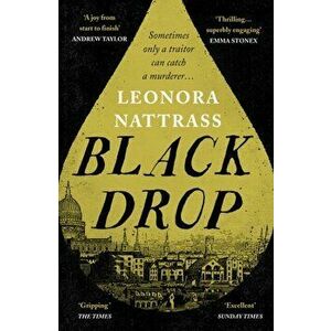 Black Drop. SUNDAY TIMES Historical Fiction Book of the Month, Main, Paperback - Leonora Nattrass imagine