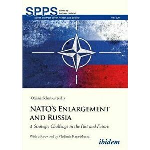 NATO's Enlargement and Russia - A Strategic Challenge in the Past and Future, Paperback - Vladimir Kara-murza imagine