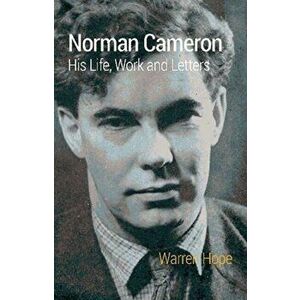 Norman Cameron. His Life, Work and Letters, Revised ed, Paperback - Warren Hope imagine