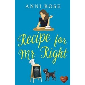 Recipe for Mr Right, Paperback - Anni Rose imagine