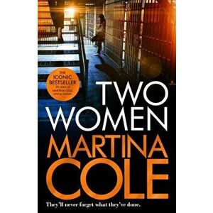Two Women. An unbreakable bond. A story you'd never predict. An unforgettable thriller from the queen of crime., Hardback - Martina Cole imagine