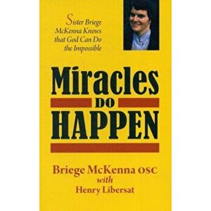 Miracles Do Happen, Paperback - Sr Briege Mckenna imagine