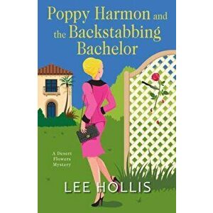 Poppy Harmon and the Backstabbing Bachelor, Hardback - Lee Hollis imagine