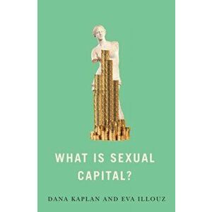 What is Sexual Capital?, Hardback - Kaplan imagine