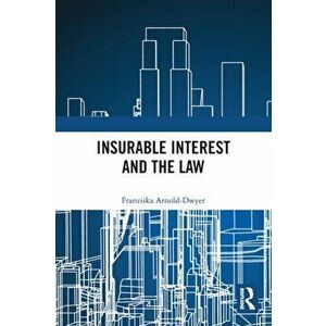 Insurable Interest and the Law, Paperback - Franziska Arnold-Dwyer imagine