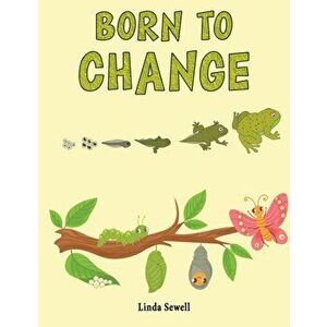 Born To Change, Paperback - Linda Sewell imagine