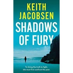 Shadows of Fury, Paperback - Keith Jacobsen imagine
