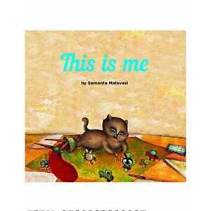 This is Me. Story Book, Paperback - Samantha Malavasi imagine