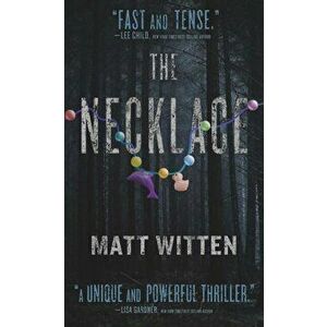The Necklace. a breathtaking thriller about a mother's quest for justice, Paperback - Matt Witten imagine