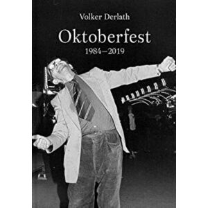Oktoberfest 1984-2019, Hardback - Volker Derlath imagine