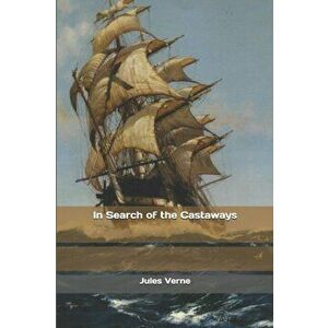 In Search of the Castaways, Paperback - Jules Verne imagine