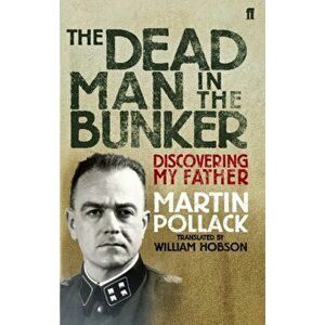 The Dead Man in the Bunker. Main, Paperback - Martin Pollack imagine