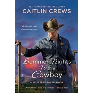 Summer Nights with a Cowboy. A Kittredge Ranch Novel, Paperback - Caitlin Crews imagine