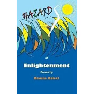 Hazards of Enlightenment, Paperback - Dianne Aslett imagine