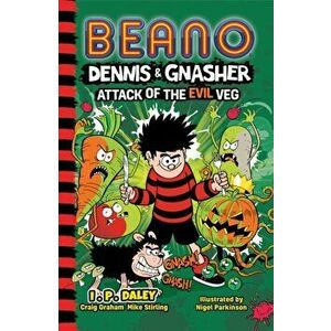 Beano Dennis & Gnasher: Attack of the Evil Veg, Paperback - Beano Studios imagine