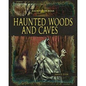 Haunted Woods Caves, Paperback - Dyer Janice imagine