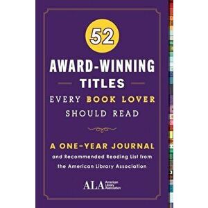 52 Award-Winning Titles Every Book Lover Should Read. A One Year Journal and Recommended Reading List from the American Library Association, Paperback imagine