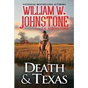 Death and Texas, Paperback - J.A. Johnstone imagine