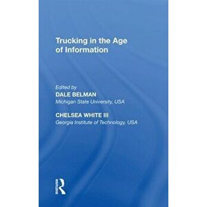 Trucking in the Age of Information, Paperback - *** imagine