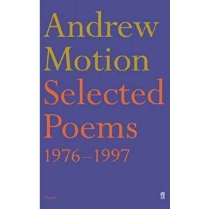 Selected Poems of Andrew Motion. Main, Paperback - Sir Andrew Motion imagine