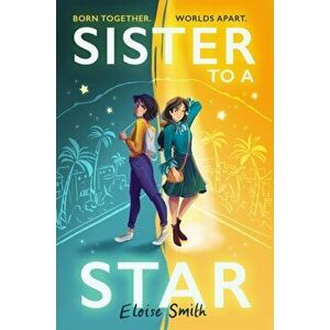 Sister to a Star, Paperback - Eloise Smith imagine