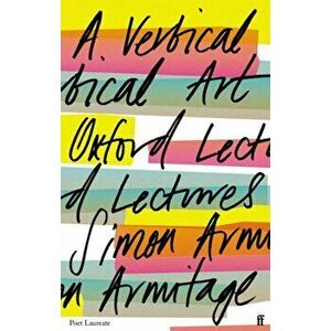 A Vertical Art. Oxford Lectures, Main, Paperback - Simon Armitage imagine